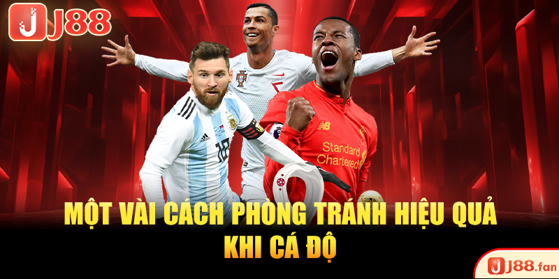 Kèo Tuồng Là Gì? 03 Cách Nhận Biết Chuẩn Xác Nhất 2025 4 Một vài cách phòng tránh hiệu quả khi cá độ